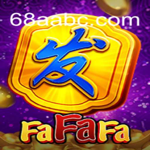 Descubra o Mundo do Jogo FaFaFa: Uma Experiência Inovadora com 68AA.com